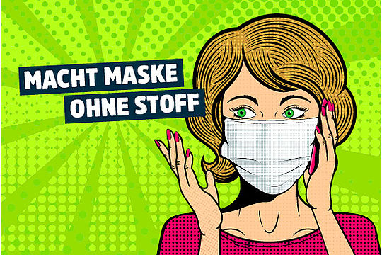 Bild im Comicstil: eine Frau mit OP-Maske. Text: „Macht Maske ohne Stoff.“
